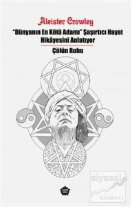Dünyanın En Kötü Adamı Şaşırtıcı Hayat Hikayesini Anlatıyor - Çölün Ruhu