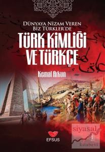 Dünyaya Nizam Veren Biz Türkler'de Türk Kimliği ve Türkçe