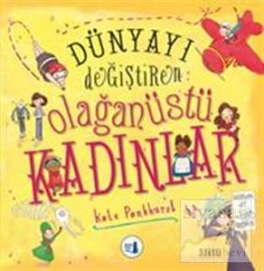 Dünyayı Değiştiren Olağanüstü Kadınlar