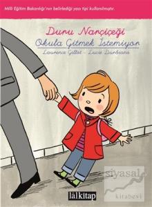 Duru Narçiçeği: Okula Gitmek İstemiyor