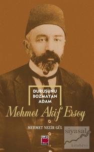 Duruşunu Bozmayan Adam - Mehmet Akif Ersoy