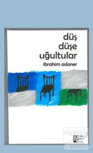 Düş Düşe Uğultular