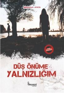 Düş Önüme Yalnızlığım
