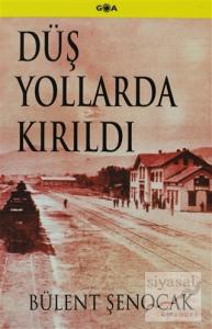 Düş Yollarda Kırıldı