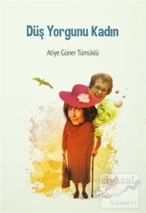Düş Yorgunu Kadın Düş Yorgunu Kadın