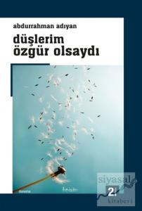 Düşlerim Özgür Olsaydı Düşlerim Özgür Olsaydı