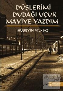 Düşlerimi Dudağı Uçuk Maviye Yazdım
