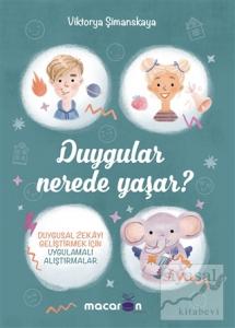 Duygular Nerede Yaşar? Duygular Nerede Yaşar?
