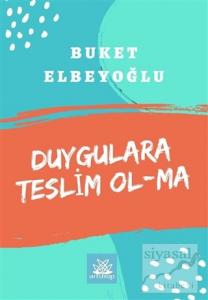 Duygulara Teslim Olma