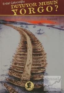 Duyuyor Musun Yorgo?