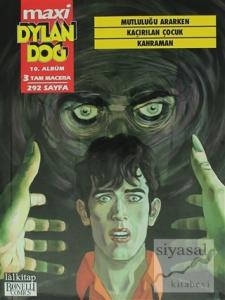 Dylan Dog Maxi Albüm 10 - Mutluluğu Ararken / Kaçırılan Çocuk / Kahraman