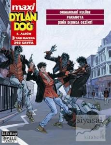 Dylan Dog Maxi Albüm: 5 - Ormandaki Kulübe / Paranoya / Şehir Dışında Gezinti