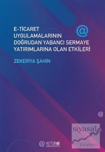 E-Ticaret Uygulamalarının Doğrudan Yabancı Sermaye Yatırımlarına Olan Etkileri