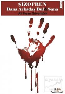 Şizofren Bana Arkadaş Bul ve Sana