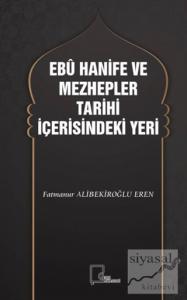 Ebu Hanife ve Mezhepler Tarihi İçerisindeki Yeri