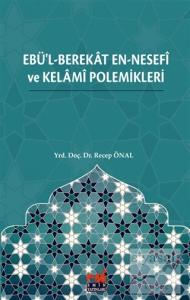 Ebü'l-Berekat en-Nesefi ve Kelami Polemikleri