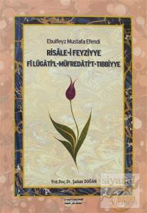 Ebulfeyz Mustafa Efendi Risale-i Feyziyye Fi Lügati'l-Müfredati't-Tıbbiyye