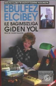 Ebulfez Elçibey ile Bağımsızlığa Giden Yol