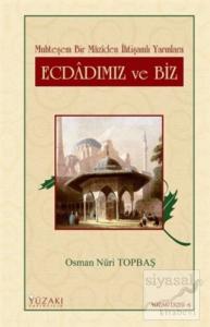 Ecdadımız ve Biz Muhteşem Bir Maziden İhtişamlı Yarınlara