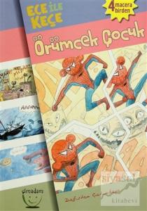 Ece ile Keçe - Örümcek Çocuk