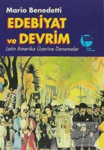Edebiyat ve Devrim Latin Amerika Üzerine Denemeler