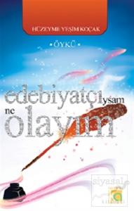 Edebiyatçıysam Ne Olayım