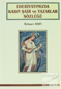 Edebiyatımızda Kadın Şair ve Yazarlar Sözlüğü