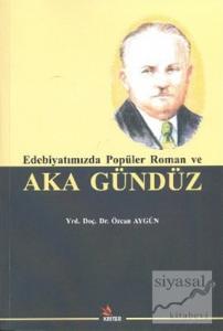 Edebiyatımızda Popüler Roman ve Aka Gündüz