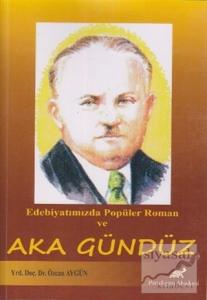 Edebiyatımızda Popüler Roman ve Aka Gündüz