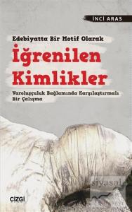 Edebiyatta Bir Motif Olarak İğrenilen Kimlikler