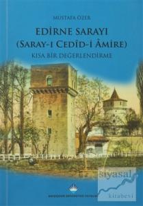 Edirne Sarayı: Kısa Bir Değerlendirme