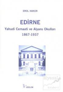 Edirne Yahudi Cemaati ve Alyans Okulları 1867-1937