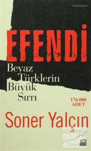 Efendi: Beyaz Türklerin Büyük Sırrı