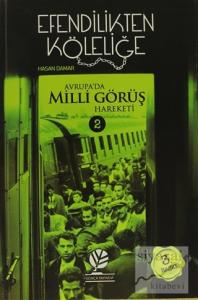 Efendilikten Köleliğe - Avrupa'da Milli Görüş Hareketi :2