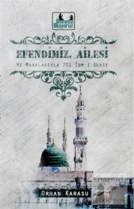 Efendimiz Ailesi ve Manalarıyla 201 İsm-i Şerif