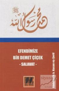 Efendimize Bir Demet Çiçek Salavat