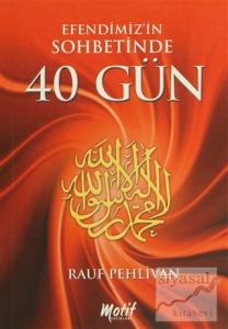 Efendimiz'in Sohbetinde 40 Gün