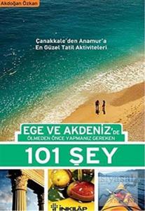 Ege ve Akdeniz'de Ölmeden Önce Yapmanız Gereken 101 Şey