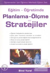 Eğitim - Öğretimde  Planlama - Ölçme ve Stratejiler