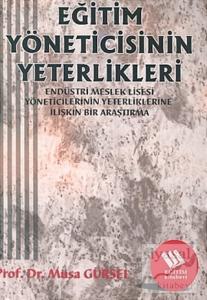 Eğitim Yöneticisinin Yeterlikleri: Endüstri Meslek Lisesi Müdürlerinin Yeterliklerine İlişkin Bir Araştırma