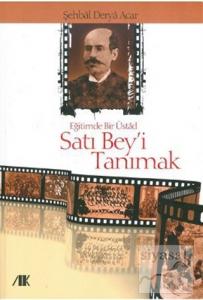Eğitimde Bir Üstad Satı Bey'i Tanımak