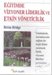 Eğitimde Vizyoner Liderlik ve Etkin Yöneticilik