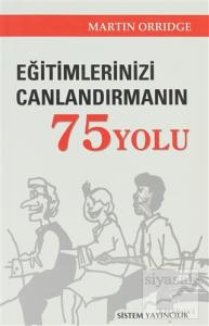 Eğitimlerinizi Canlandırmanın 75 Yolu