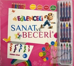 Eğlenceli Sanat ve Beceri Pembe Kitap (6 Yaş - Kalemli)