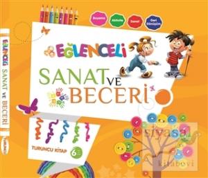 Eğlenceli Sanat ve Beceri - Turuncu Kitap