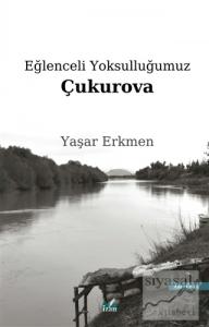 Eğlenceli Yoksulluğumuz Çukurova