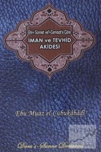 Ehl-i Sünnet ve'l-Cemaat'e Göre İman ve Tevhid Akidesi (Ciltli)