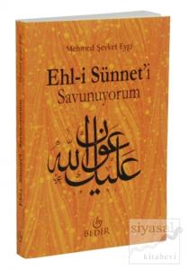 Ehl-i Sünneti Savunuyorum