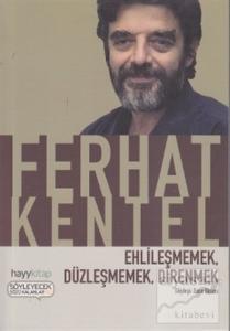 Ehlileşmemek, Düzleşmemek, Direnmek