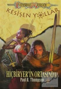 Ejderha Mızrağı Kesişen Yollar 5. Kitap: Hiçbiryer'in Ortasında
